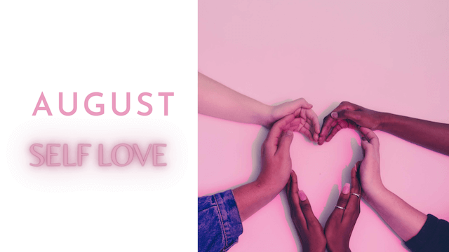August Theme, Self-Love