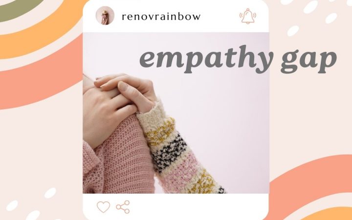 empathy gap, kesenjangan empati